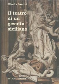 Il teatro di un gesuita siciliano. Stefano Tuccio s.j. - Mirella Saulini - copertina