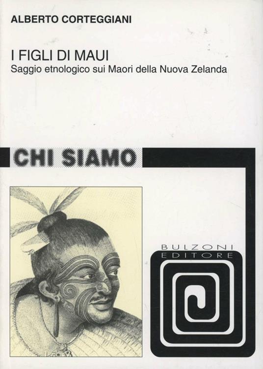 I figli di Maui. Saggio etnologico sui Maori della Nuova Zelanda - Alberto Corteggiani - copertina