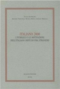 Italiano 2000. I pubblici e le motivazioni dell'italiano diffuso fra stranieri - Tullio De Mauro,Massimo Vedovelli - copertina