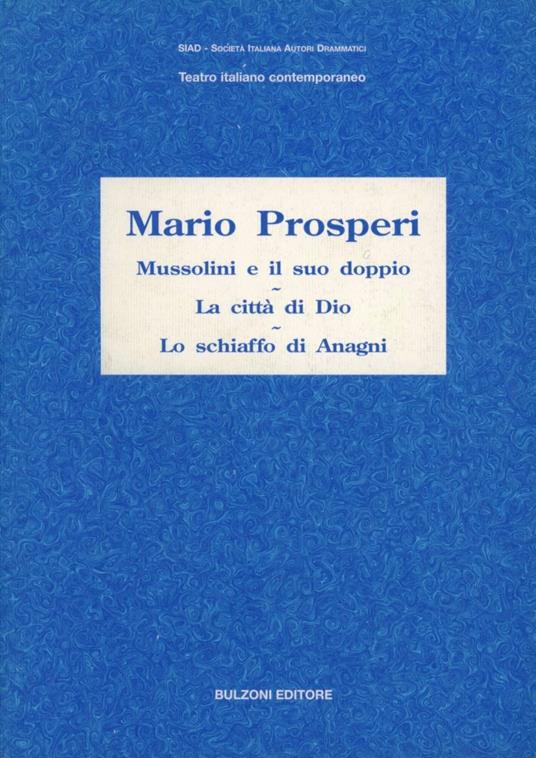 Mussolini e il suo doppio-La città di Dio-Lo schiaffo di Anagni - Mario Prosperi - copertina