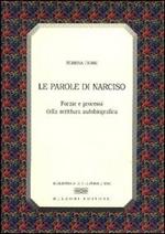 Le parole di Narciso. Forme e processi della scrittura autobiografica