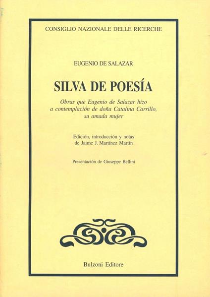 Silva de poesía. Obras que Eugenio de Salazar hizo a contemplaciòn de doña Catalina Carrillo, su amada mujer - Eugenio De Salazar - copertina