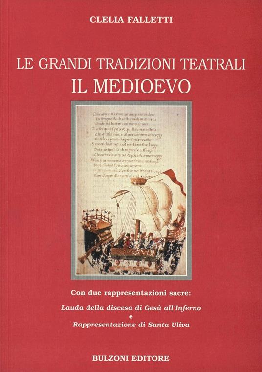 Le grandi tradizioni teatrali. Il medioevo - Clelia Falletti - copertina