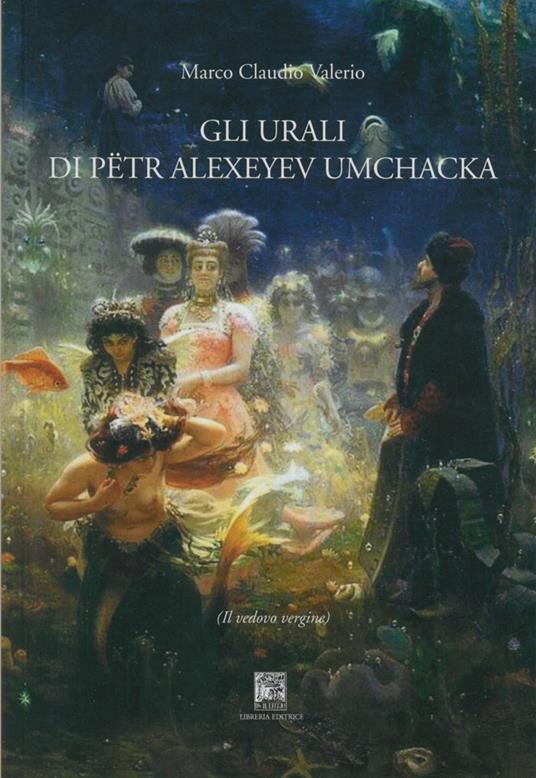 Gli Urali di Pëtr Alexeyev Umchacka. Il vedovo vergine - Marco Claudio Valerio - copertina