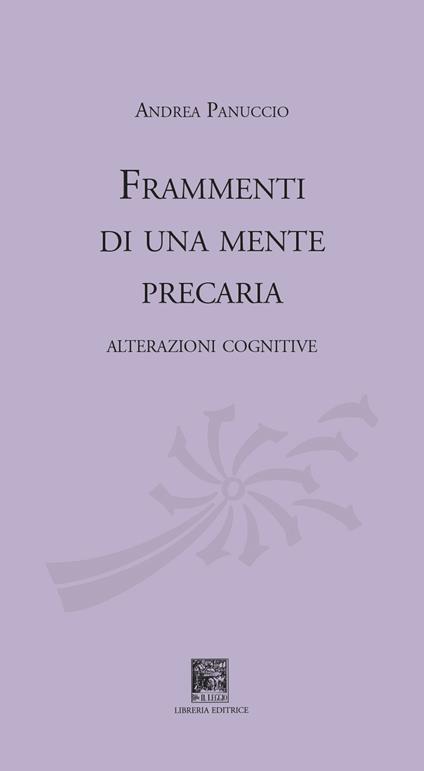 Frammenti di una mente precaria. Alterazioni cognitive - Andrea Panuccio - copertina