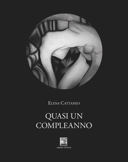 Quasi un compleanno - Elena Cattaneo - copertina