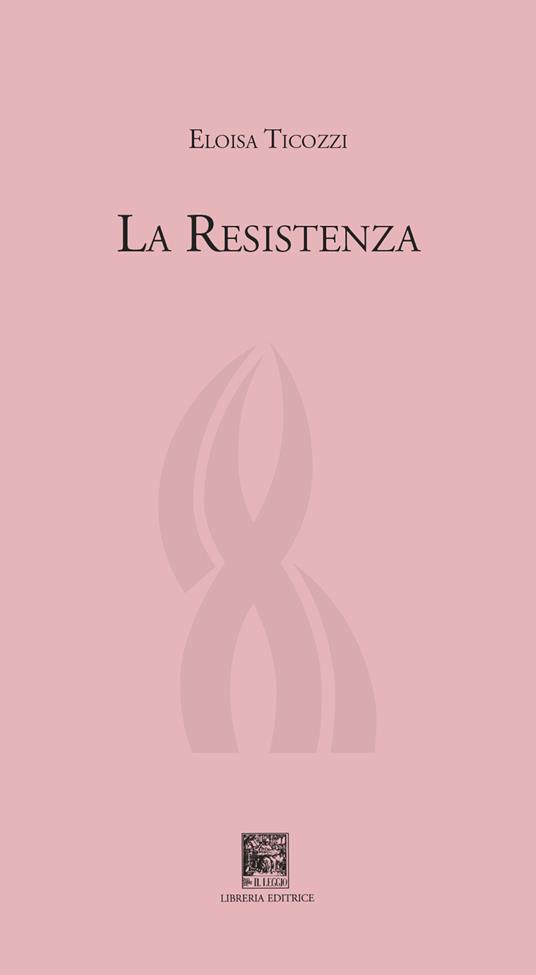 La resistenza - Eloisa Ticozzi - copertina