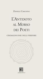 L'antidoto al morso dei poeti. Cinemalinconie delle periferie