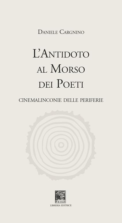 L'antidoto al morso dei poeti. Cinemalinconie delle periferie - Daniele Cargnino - copertina