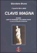 Il quarto libro della Clavis Magna, ovvero l'arte di inventare con trenta statue
