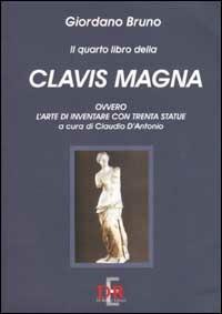 Il quarto libro della Clavis Magna, ovvero l'arte di inventare con trenta  statue - Giordano Bruno - Libro - Di Renzo Editore - Arcobaleno | IBS