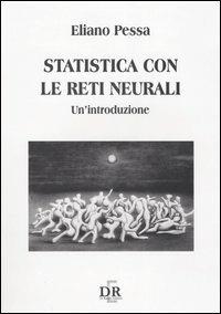 Statistica con le reti neurali. Un'introduzione - Eliano Pessa - copertina