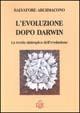 L' evoluzione dopo Darwin. La teoria sintropica dell'evoluzione - Salvatore Arcidiacono - copertina