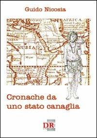 Cronache da uno Stato canaglia - Guido Nicosia - copertina