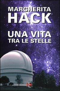 Una vita tra le stelle - Margherita Hack - copertina