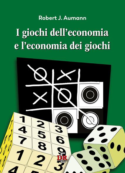 I giochi dell'economia e l'economia dei giochi - Robert J. Aumann - copertina
