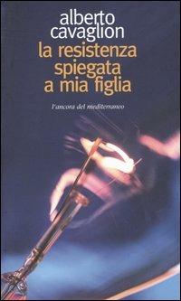 La Resistenza spiegata a mia figlia - Alberto Cavaglion - copertina