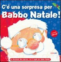 C'è una sorpresa per Babbo Natale! Libro pop-up - Jonathan Lambert - copertina