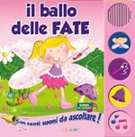 Il ballo delle fate. Libro sonoro. Ediz. illustrata