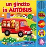 Un giretto in autobus. Libro sonoro. Ediz. illustrata