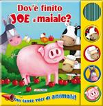 Dov'è finito Joe il maiale? Libro sonoro. Ediz. illustrata