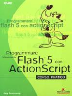 Programmare Macromedia Flash 5 con ActionScript - Gary Rosenzweig - copertina