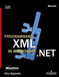 Programmare XML in Microsoft.NET - Dino Esposito - copertina