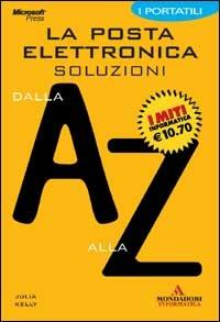 La posta elettronica. Soluzione dalla A alla Z - Julia Kelly - copertina