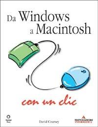 Da Windows a Macintosh con un clic - David Coursey - copertina