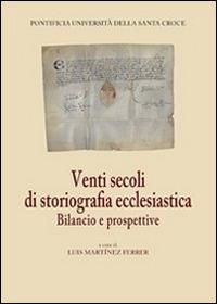 Venti secoli di storiografia ecclesiastica. Bilancio e prospettive - copertina