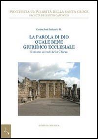 La Parola di Dio quale bene giuridico ecclesiale. Il «munus docendi» della Chiesa - Carlos José Errázuriz - copertina