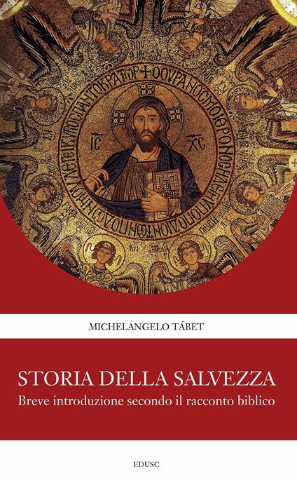 Storia della salvezza. Breve introduzione secondo il racconto biblico - Michelangelo Tábet - ebook