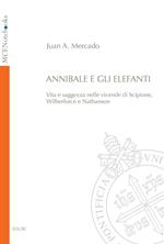 Annibale e gli elefanti. Vita e saggezza nelle vicende di Scipione, Wilberforce e Nathanson