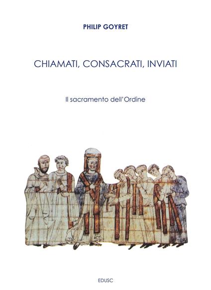 Chiamati, consacrati, inviati - Philip Goyret - ebook