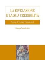 La Rivelazione e la sua credibilità. Percorso di teologia fondamentale