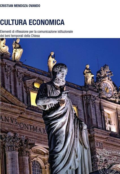 Cultura economica. Elementi di riflessione per la comunicazione istituzionale dei beni temporali della Chiesa - Cristian Mendoza Ovando - ebook