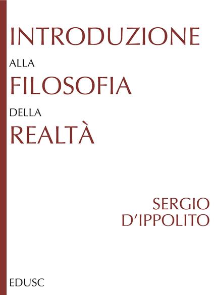 Introduzione alla filosofia della realtà - Sergio D'Ippolito - copertina