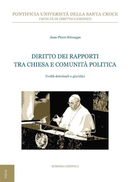 Diritto dei rapporti tra Chiesa e comunità politica. Profili dottrinali e giuridici - Jean-Pierre Schouppe - ebook