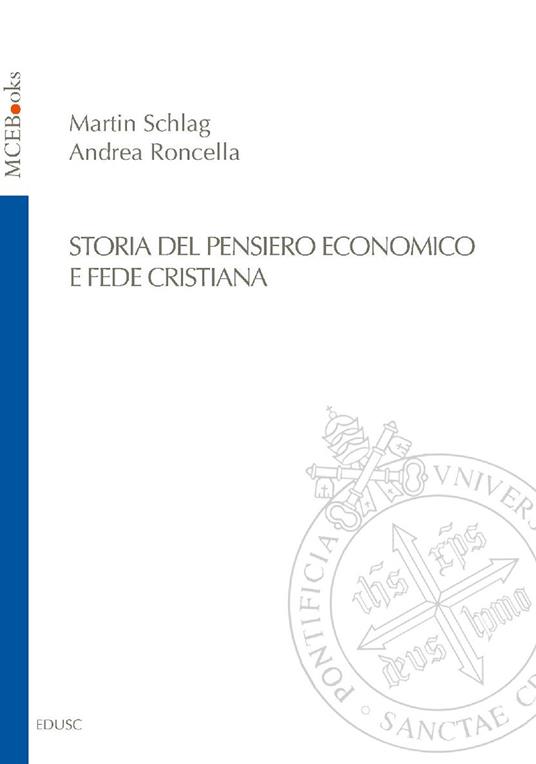 Storia del pensiero economico e fede cristiana - Andrea Roncella,Martin Schlag - ebook