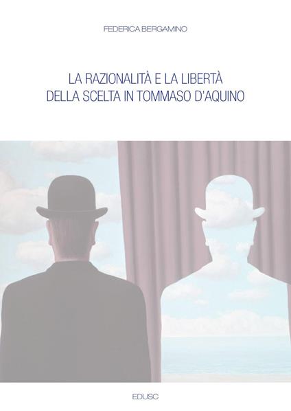 La razionalità e la libertà della scelta in Tommaso d'Aquino - Federica Bergamino - ebook