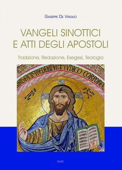 Vangeli Sinottici e Atti degli Apostoli. Tradizione, redazione, esegesi, teologia - Giuseppe De Virgilio - ebook