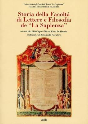 Storia della Facoltà di lettere e filosofia de «La Sapienza» - L. Capo - M.  R. Di Simone - Libro - Viella - | IBS