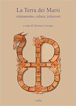 La terra dei marsi. Cristianesimo, cultura, istituzioni. Atti del Convegno (Avezzano, 24-26 settembre 1998)