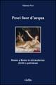 Pesci fuor d'acqua. Donne a Roma in età moderna: diritti e patrimoni - Simona Feci - copertina