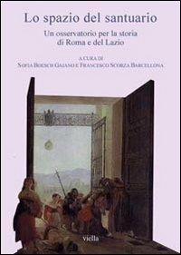 Lo spazio del santuario. Un osservatorio per la storia di Roma e del Lazio. Con CD-ROM - copertina