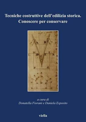 Tecniche costruttive dell'edilizia storica. Conoscere per conservare - 2