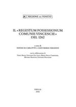 Il regestum possessionum comunis Vinciencie del 1262