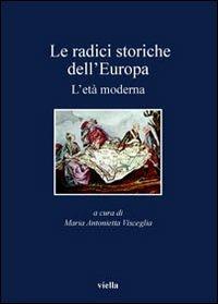 Le radici storiche dell'Europa. L'età moderna - copertina