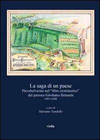 La saga di un paese. Pievebelvicino nel «Libro cronistorico» del parroo Girolamo Bettanin 1901-1948 - - copertina