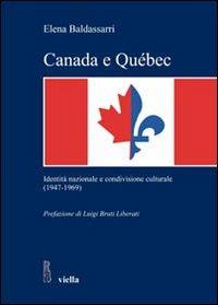 Canada e Québec. Identità nazionale e condivisione culturale (1947-1969) - Elena Baldassarri - copertina